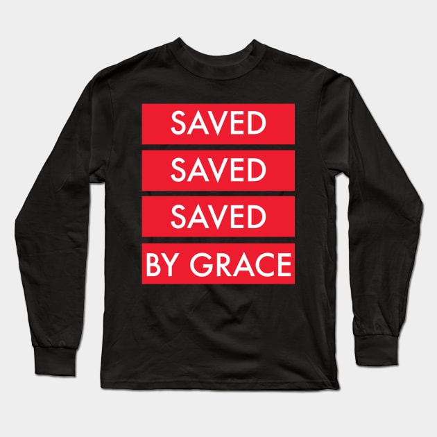 Saved by grace Long Sleeve T-Shirt by God Given apparel